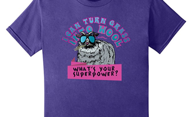 I Turn Grass Into Wool, What’s Your Superpower T-Shirt