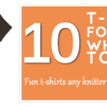 The Best T-Shirts For Knitters – Score Great Gifts For Crafty Folks Who Love To Knit!