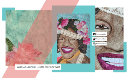 Kristina McCurley’s Homage to Marsha P. Johnson, It’s an Embroidered Quilt … In Time For LGBTQ History Month