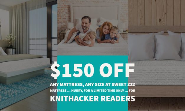 For KnitHacker Readers: Save $150 Off Any Natures Novel Mattress, Any Size at Sweet Zzz Mattress … For a Limited Time Only