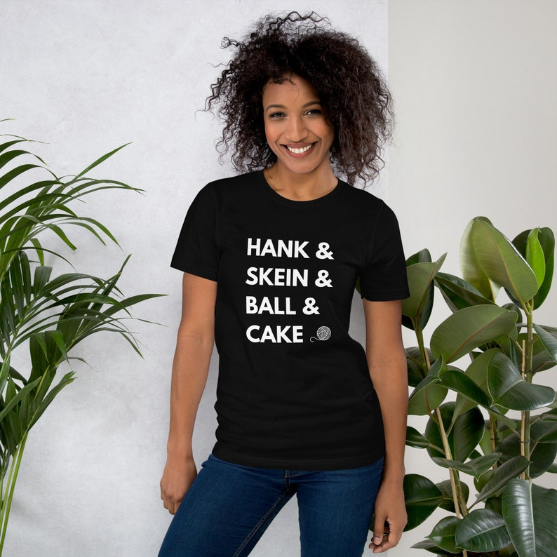 Hank, Skein, Ball & Cake T-Shirt for Knitters & Crocheters ... Makes a Great Gift!