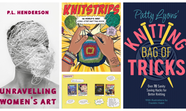 FIVE New Books For Knitters, Crocheters & Fiber Enthusiasts Like Us