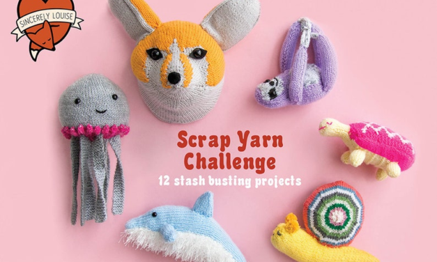 Louise Walker’s ‘Scrap Yarn Challenge’ – Each Pattern Uses 100g of Yarn or Less