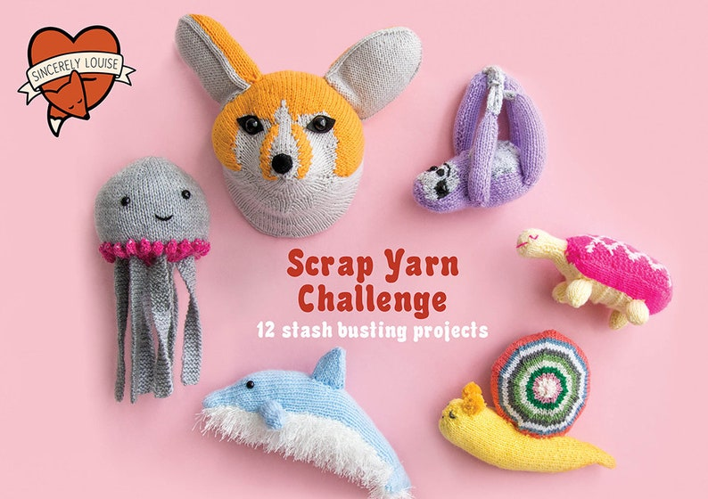 Louise Walker’s ‘Scrap Yarn Challenge’ – Each Pattern Uses 100g of Yarn or Less