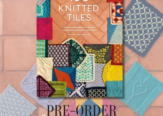 NEW BOOK: Pre-Order Your Copy of ‘100 Knitted Tiles’ – Features Two Of My Designs!