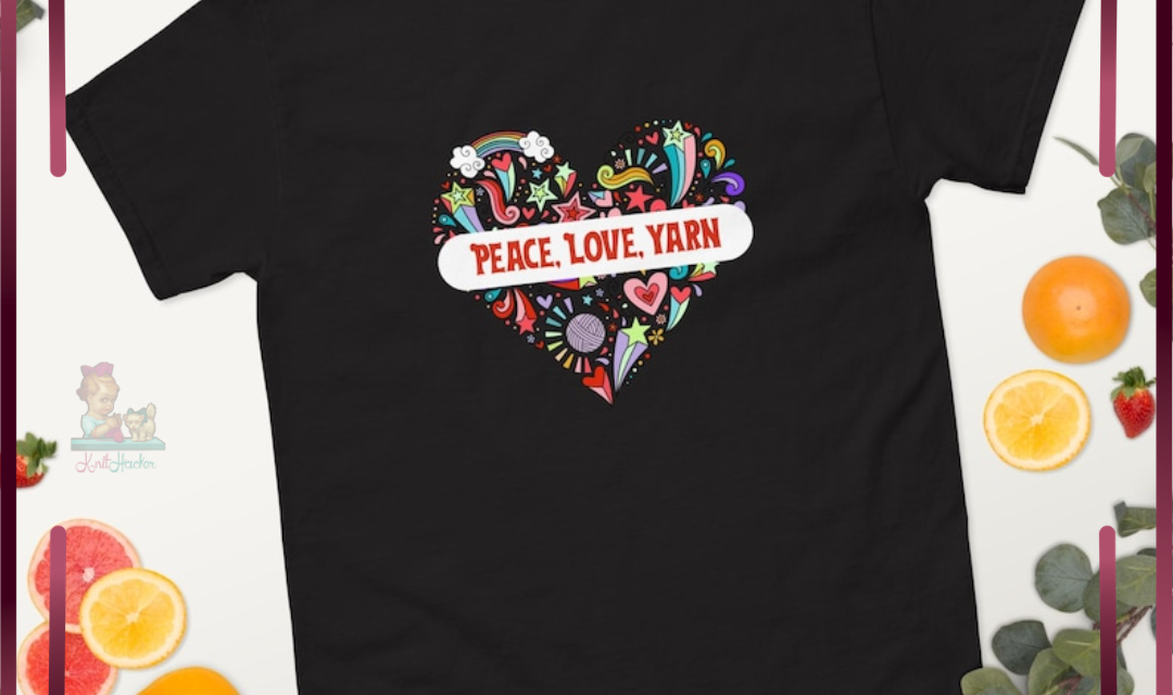 Gifts For Yarn Lovers: ‘Peace, Love, Yarn’ T-Shirts – 10 Colors, 8 Sizes – Mugs & Stickers Too